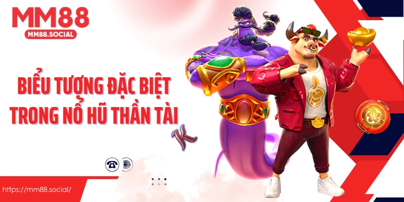 Các biểu tượng đặc biệt trong nổ hũ thần tài