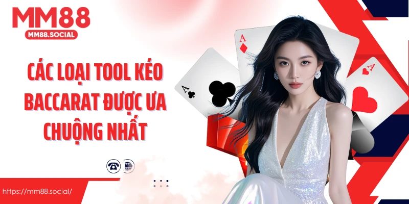 Các loại tool kéo baccarat được ưa chuộng nhất