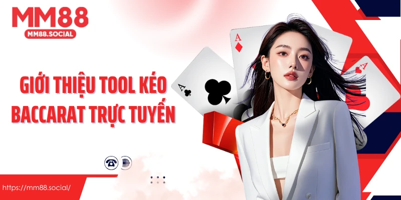 Giới thiệu tool kéo baccarat trực tuyến