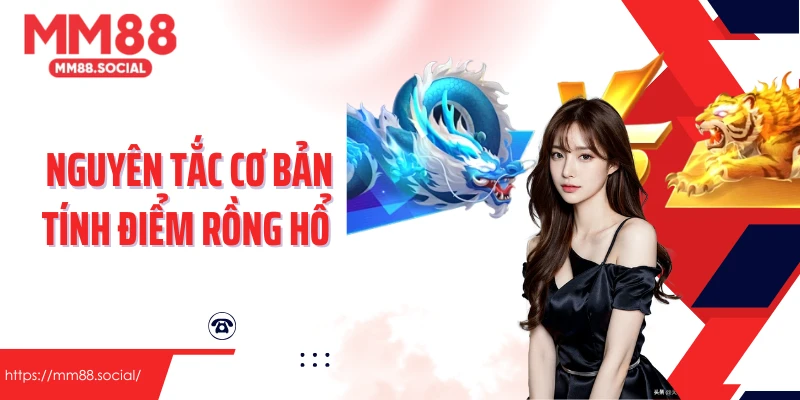 Nguyên tắc cơ bản tính điểm rồng hổ
